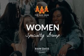 Women’s Satsang Gathering: Celebrating Ram Dass + Living the Teachings