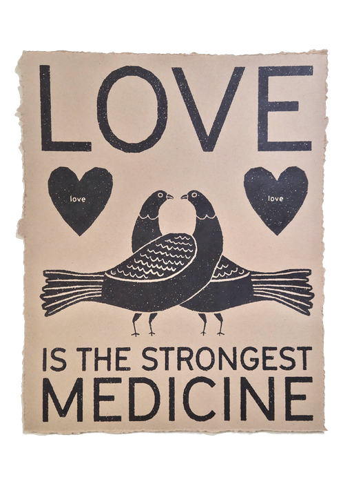 Love Medicine poster: two doves between two hearts with the words Love Is the Strongest Medicine, on deckled oatmeal paper
