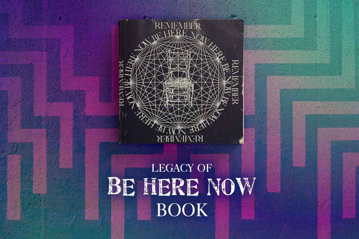 Revival Klassifikation Alert The Legacy of Be Here Now • Ram Dass