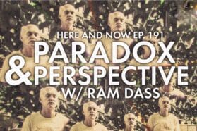 Ram Dass Podcast Episode 191