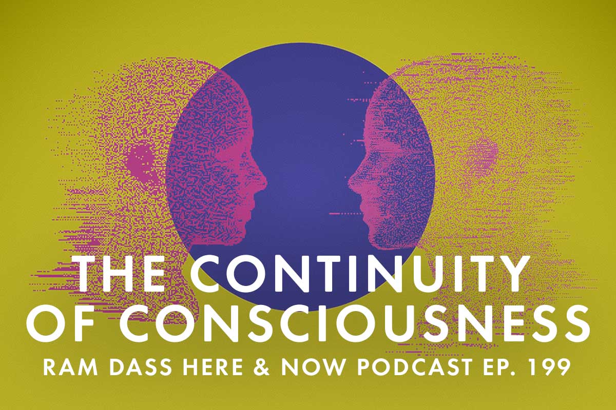 Ram Dass Podcast Ep 199