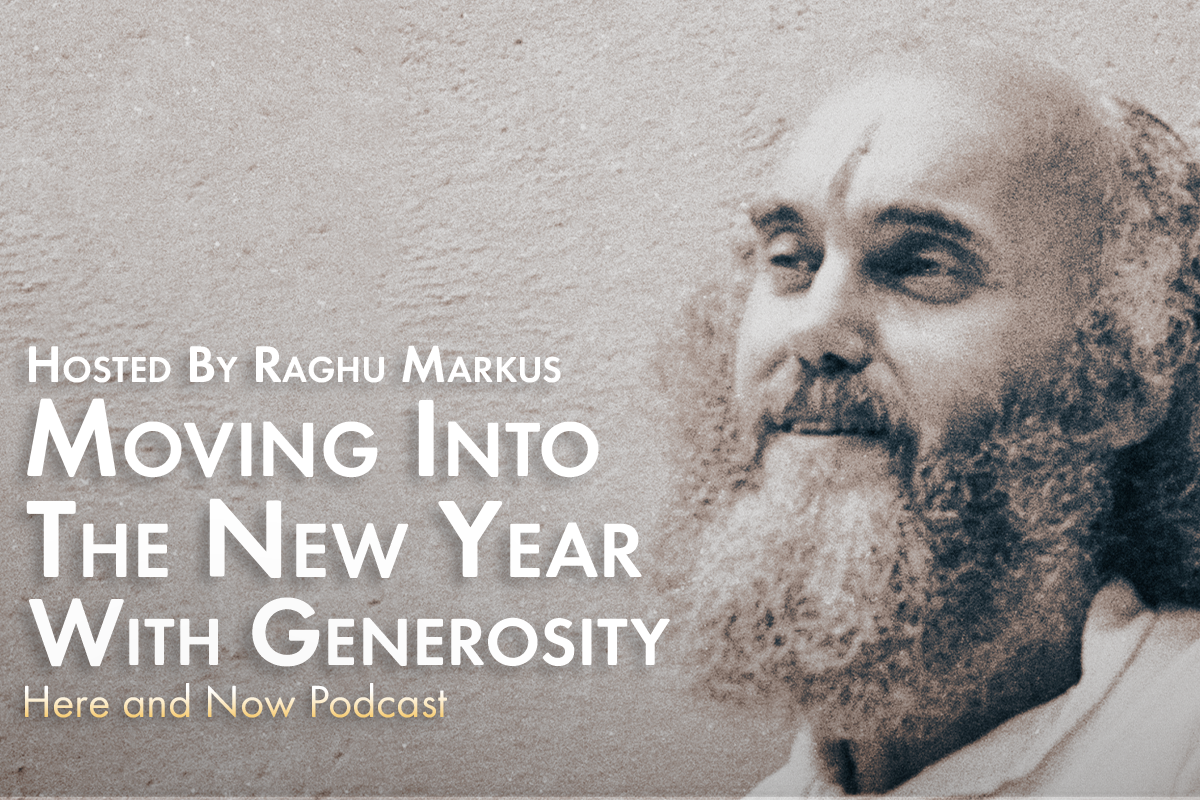 Ram Dass Here and Now Bonus Episode Moving Into The New Year with