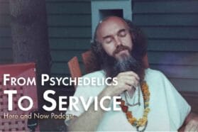 Podcast - from psychedelics to service