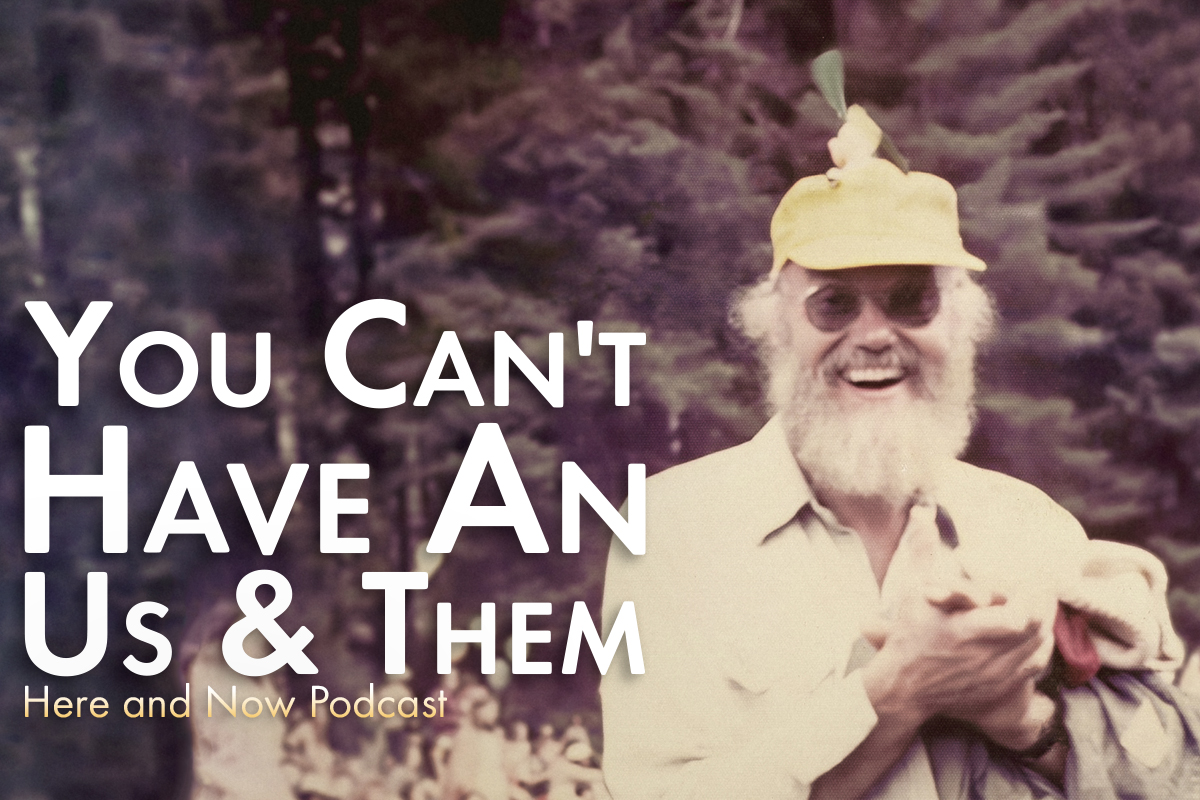 Ram Dass – Here and Now – Ep. 226 – Escaping the Prison of